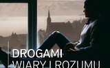 Plakat reklamujący kolejne spotkanie z serii "Drogami wiary i rozumu".