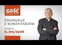 Ewangelia z komentarzem. Życie dowodzi prawdy słów Jezusa.