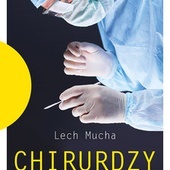 Chirurdzy. Opowieści prawdziwe