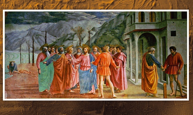 Tomaso di ser Giovanni 
Guidi di More, zwany Masaccio
PŁACENIE DANINY 
fresk, 1426–1427 kościół Santa Maria del Carmine, Florencja