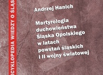 Ks. Andrzej Hanich, „Martyrologia duchowieństwa Śląska Opolskiego w latach powstań śląskich i II wojny światowej”, Instytut Śląski, Opole 2019, s. 260.