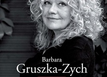 Barbara Gruszka-Zych
Nie chciałam 
ci tego mówić
Śląsk
Katowice 2019
ss. 60