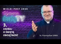 [#3] Wyzwanie święTY. Zadbaj o świętą obojętność