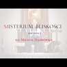 TAJEMNICA EUCHARYSTII: odc.1 "Misterium Bliskości", ks. Michał Dąbrówka.