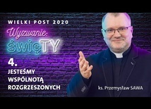 [#4] Wyzwanie święTY. Jesteśmy wspólnotą rozgrzeszonych