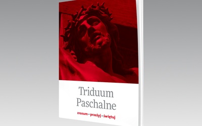 Jak w domu dobrze przeżyć Triduum Paschalne? Proponujemy przewodnik dla wiernych