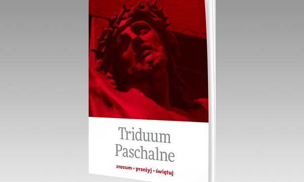Jak w domu dobrze przeżyć Triduum Paschalne? Proponujemy przewodnik dla wiernych
