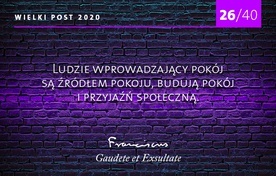 Ludzie wprowadzający pokój. 26/40 rad papieża Franciszka