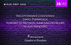 Akceptowanie codziennie drogi Ewangelii. 28/40 rad papieża Franciszka