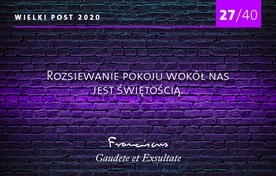 Rozsiewanie pokoju. 27/40 rad papieża Franciszka