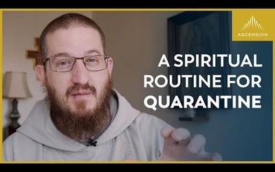 A Spiritual Routine for Catholic Living in Quarantine