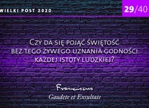 Żywe uznanie godności istoty ludzkiej. 29/40 rad papieża Franciszka