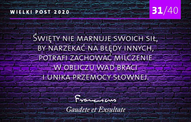 Nie marnować sił na narzekanie. 31/40 rad papieża Franciszka