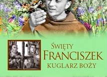 Franciszek, kuglarz Boży