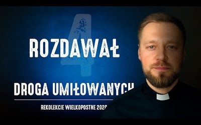 REKOLEKCJE WIELKOPOSTNE 2020 [#4] ROZDAWAŁ