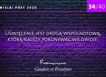 Uświęcenie jest drogą wspólnotową. 34/40 rad papieża Franciszka