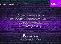 Zachowanie serca w czystości od wszystkiego. 40/40 rad papieża Franciszka