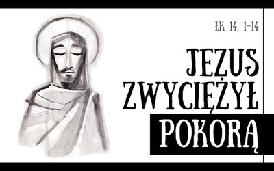 [#75] Jedno z najmniej znanych uzdrowień Jezusa. Łk 14; 1-14 - s. Judyta Pudełko o. Piotr Kropisz