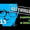 [#15] ANTYWIRUS.Zamieniaj łzy w źródło!