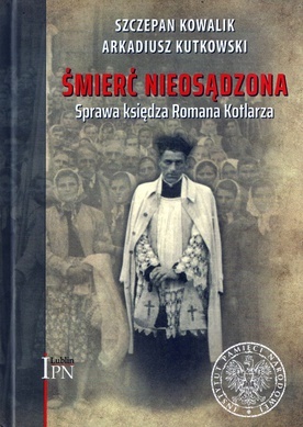 Szczepan Kowalik i Arkadiusz Kutkowski, "Śmierć nieosądzona. Sprawa księdza Romana Kotlarza", Lublin-Warszawa 2020.