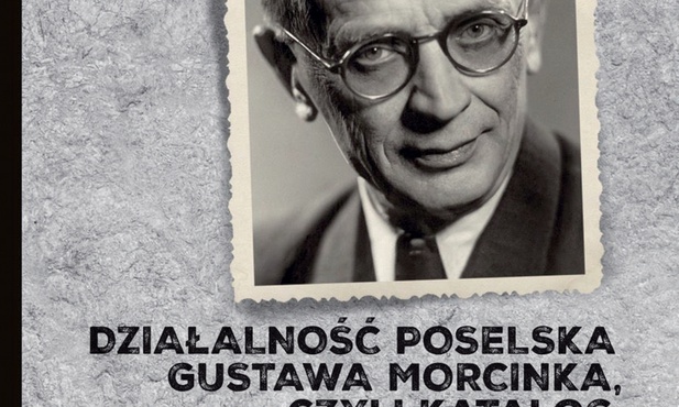 Działalność poselska Gustawa Morcinka, 
czyli katalog ludzkiej biedy  
oprac. Krystyna Heska-Kwaśniewicz, 
Lucyna Sadzikowska  
IPN Szczecin 2019
ss. 248