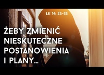 [#77] Najpierw pomyśl, później działaj. Łk 14; 25-35. s. Judyta Pudełko, o. Piotr Kropisz