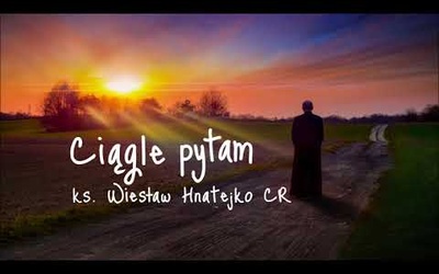 Utwór "Rejs" z płyty "Ciągle pytam" ks. Wiesław Hnatejko CR