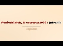 Poniedziałek 15 czerwca. Dzień powszedni