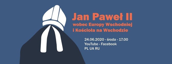 Jan Paweł II wobec Europy Wschodniej i wobec Kościoła na Wschodzie