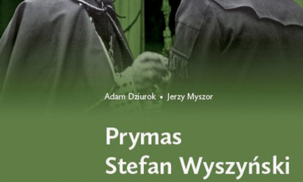 Adam Dziurok, Jerzy Myszor "Prymas Stefan Wyszyński a Górny Śląsk". WueM, 2020