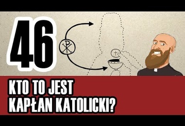 3MC – Trzyminutowy Katechizm - 46. Kto to jest kapłan katolicki?