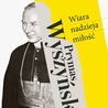 Ewa K. Czaczkowska „Prymas Wyszyński. Wiara, nadzieja, miłość”. Wydawnictwo Znak 