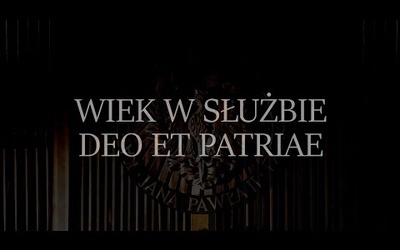 Wiek w służbie Deo et Patriae.