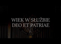 Wiek w służbie Deo et Patriae.