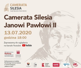 Camerata Silesia Janowi Pawłowi II - koncerty online, 13 lipca - 16 października