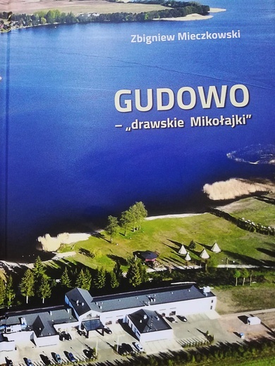 Gudowo - drawskie Mikołajki. Promocja książki poświęconej 700-letniej wsi