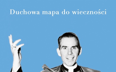 Abp Fulton J. Sheen "Idź do nieba! Duchowa mapado wieczności". Esprit 2020