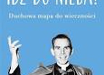 abp Fulton J. Sheen „Idź do nieba!”. Wydawnictwo Esprit