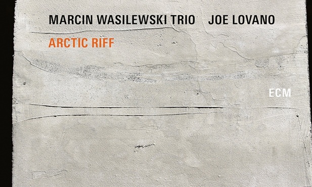 Marcin Wasilewski Trio & Joe Lovano "Arctic Riff"  ECM 2020