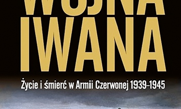 Catherine Merridale
Wojna Iwana
Znak
Kraków 2020
ss. 474