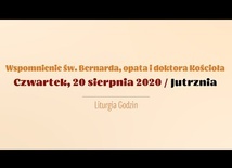 Czwartek, 20 sierpnia. Wspomnienie św. Bernarda