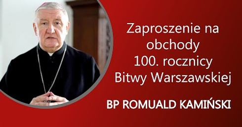 Zaproszenie na obchody 100. rocznicy Bitwy Warszawskiej - bp Romuald Kamiński