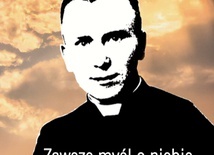 Agnieszka Huf "Zawsze myśl o niebie". Księgarnia św. Jacka, Katowice 2020 ss. 120