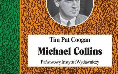 Tim Pat Coogan
Michael Collins
PIW
Warszawa 2020
ss. 688