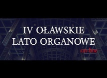 IV Oławskie Lato Organowe 2020 - koncert on-line - Mateusz Żegleń.