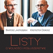 Bartosz Jastrzębski, 
Krzysztof Dorosz
Listy o wolności 
i posłuszeństwie
PIW/Teologia Polityczna
Warszawa 2020
ss. 276