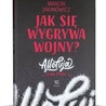 Marcin Jakimowicz „Jak się wygrywa wojny? Alleluja i do tyłu!” Wydawnictwo RTCK