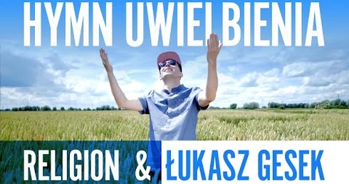 Religion & Łukasz Gesek - Hymn Uwielbienia (NOWY TELEDYSK).
