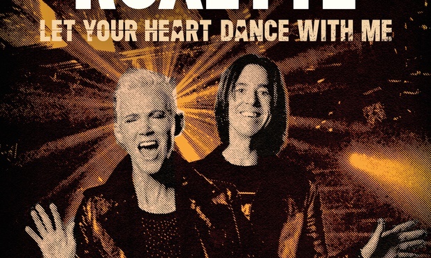 ROXETTE - Let Your Heart Dance With Me