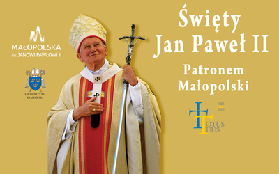 Św. Jan Paweł II patronem Małopolski